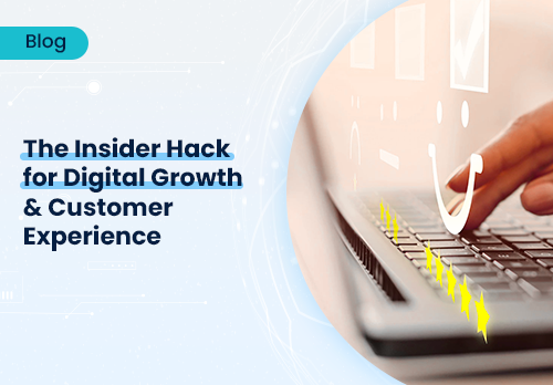 The insider hack for digital growth & customer experience The insider hack for digital growth & customer experience